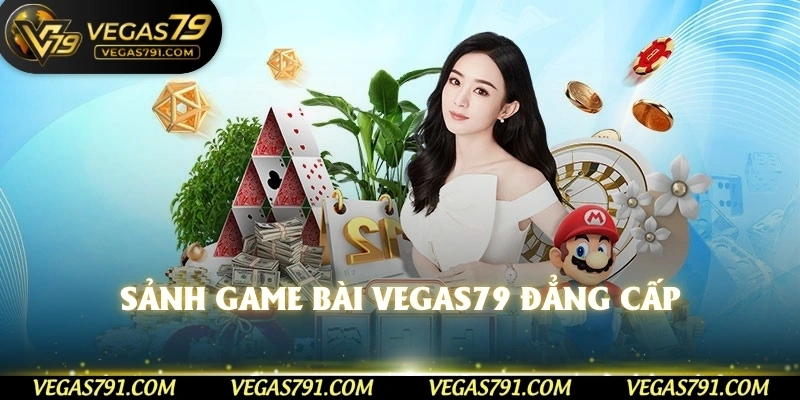 Sảnh game bài Vegas79 đẳng cấp