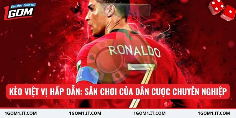 Kèo việt vị hấp dẫn: sân chơi của dân cược chuyên nghiệp